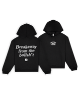 Breakaway From the Bullsh*t Hoodie
